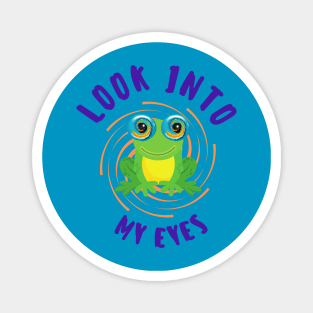 Look into my eyes Magnet